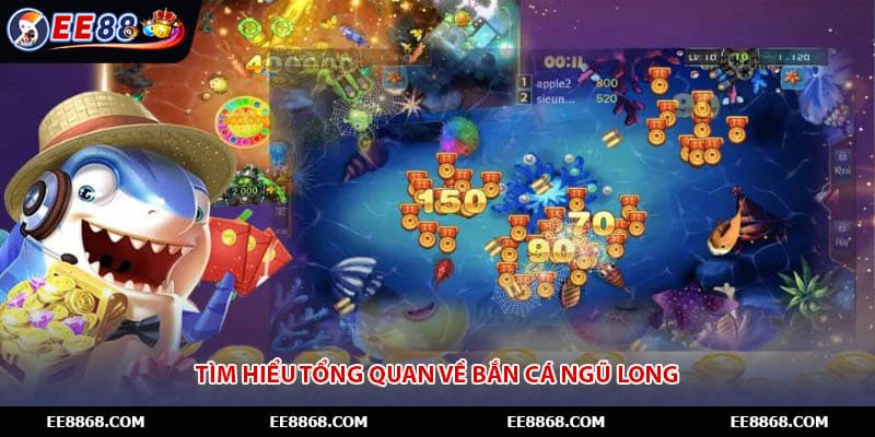 Tìm hiểu tổng quan về bắn cá ngũ long 